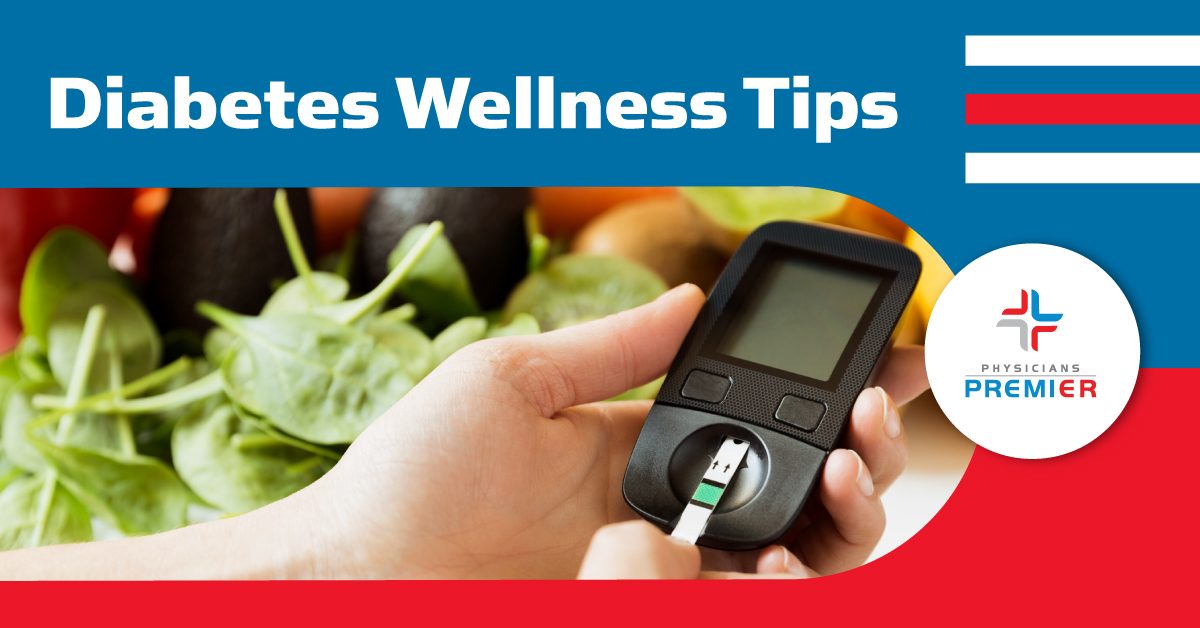 Diabetes Wellness Tips | Saratoga, Corpus Christi Emergency Room | Physicians Premier